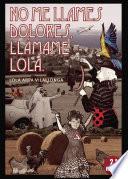 Libro No me llames Dolores, llámame Lola. 2a edición