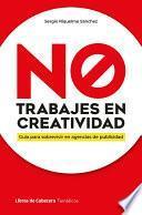 Libro NO trabajes en creatividad