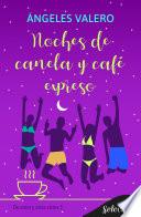 Libro Noches de canela y café expreso (De amor y otros vicios 5)