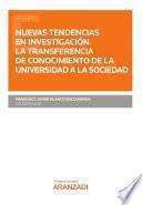 Libro Nuevas tendencias en investigación. La transferencia de conocimiento de la universidad a la sociedad