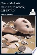 Libro Pan, educación, libertad