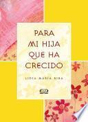 Libro Para mi hija que ha crecido/ For My Daughter that Has Grown Up