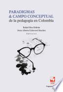 Libro Paradigmas y campo conceptual de la pedagogía en Colombia