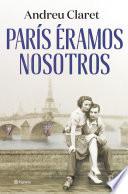 Libro París éramos nosotros