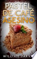 Libro Pastel de café asesino