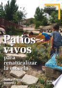 Libro Patios vivos para renaturalizar la escuela