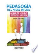 Libro Pedagogía del nivel inicial: mirar el mundo desde el jardín