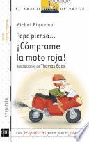Libro Pepe piensa... ¡Cómprame la moto roja!