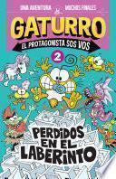 Libro Perdidos en el laberinto (Gaturro. El protagonista sos vos 2)