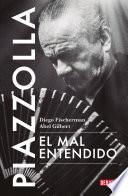 Libro Piazzolla. El mal entendido