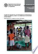 Libro Planes de gestión en las pesquerías de arrastre de fondo de América Latina y el Caribe bajo un enfoque ecosistémico