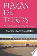 Libro Plazas de Toros: Patrimonio Arquitectónico Y Cultural de Jalisco.