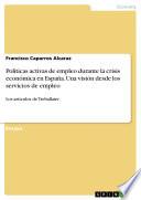 Libro Políticas activas de empleo durante la crisis económica en España. Una visión desde los servicios de empleo