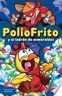 Libro PolloFrito y el ladrón de esmeraldas