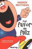 Libro Por Favor Sea Feliz