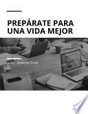 Libro PREPÁRATE PARA UNA VIDA MEJOR