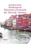 Libro Problemas de Estructura y Economía del Mercado Turístico