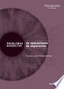 Libro Problemas resueltos de operaciones de separación