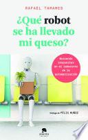 Libro ¿Qué robot se ha llevado mi queso?