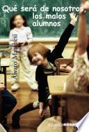 Libro Qué sera de nosotros, los malos alumnos