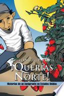 Libro ¡Querías Norte!