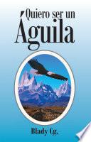 Libro Quiero ser un águila
