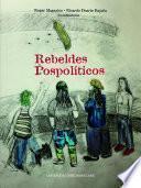 Libro Rebeldes Pospolíticos
