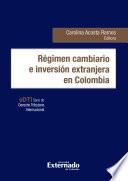 Libro Régimen cambiario e inversión extranjera en Colombia