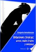 Libro Relaciones tóxicas: acoso, malos tratos y mobbing