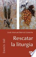 Libro Rescatar la liturgia