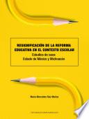 Libro Resignificación de la reforma educativa en el contexto escolar