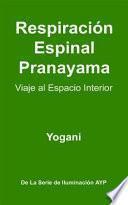 Libro Respiración Espinal Pranayama - Viaje al Espacio Interior