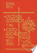 Libro Ritual de la Sagrada Comunion Y Del Culto Eucaristico Fuera de la Misa