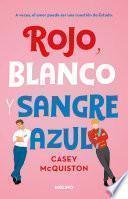 Libro Rojo, blanco y sangre azul / Red, White & Royal Blue