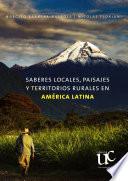 Libro Saberes locales, paisajes y territorios rurales en América Latina