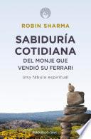 Libro Sabiduría cotidiana del monje que vendió su Ferrari
