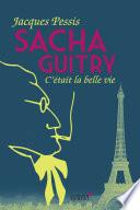 Libro Sacha Guitry : C'était la belle vie