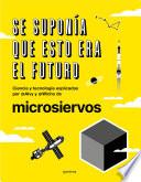 Libro Se suponía que esto era el futuro. Ciencia y tecnología explicadas por @Alvy y @ Wicho de microsiervos / This Was Supposed to Have Been the Future.