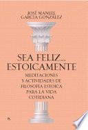 Libro Sea feliz... estoicamente