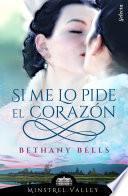 Libro Si me lo pide el corazón (Minstrel Valley 1)