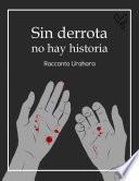 Libro Sin derrota no hay historia