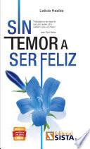 Libro SIN TEMOR A SER FELIZ