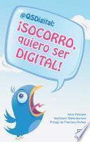 Libro ¡Socorro, quiero ser digital!