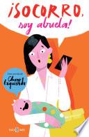 Libro ¡Socorro, soy abuela!