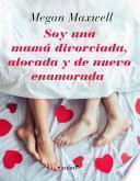 Libro Soy una mamá divorciada, alocada y de nuevo enamorada