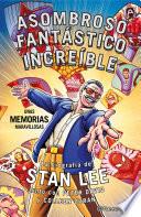 Libro Stan Lee. Asombroso, Fantástico, Increíble: Unas memorias maravillosas