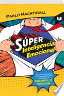 Libro SÚPER INTELIGENCIA EMOCIONAL