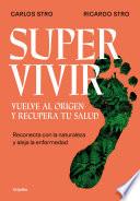 Libro Supervivir. Vuelve al origen y recupera tu salud