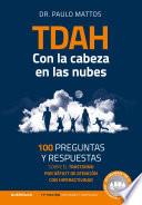 Libro TDAH – Con la cabeza en las nubes: 100 preguntas y respuestas sobre el trastorno por déficit de atención con hiperactividad