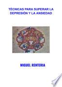 Libro TÉCNICAS PARA SUPERAR LA DEPRESIÓN Y LA ANSIEDAD MIGUEL